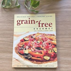 Grain Free Gourmet Cookbook Gluten free